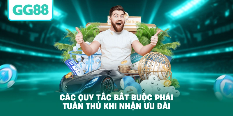 Các quy tắc bắt buộc phải tuân thủ khi nhận ưu đãi